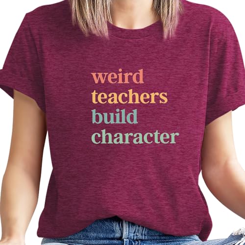 Teacher Shirts for Women Weird Teachers Build Character Shirt Teacher Appreciation Gift Tee Short Sleeve Tops2