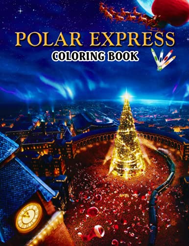 Polar Express Coloring Book: An Amazing Coloring Book With Lots Of Illustrations For Relaxation And Stress Relief