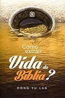 Como Extrair Vida da Bíblia? Dong Yu Lan 8573044659 Book Cover