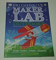 Smithsonian Maker Lab Outdoors 25 Super Cool Projects