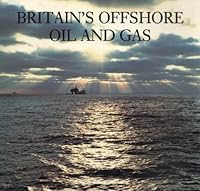 Britain's Offshore Oil and Gas 0565010298 Book Cover