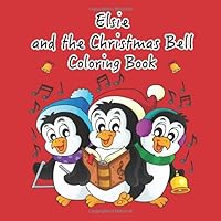 Elsie and the Christmas Bell Coloring Book 1699780102 Book Cover