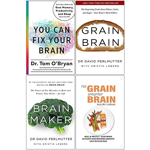 You Can Fix Your Brain [Hardcover], Grain Brain, Brain Maker, No Grain Smarter Brain Body Diet Cookbook 4 Books Collection Set