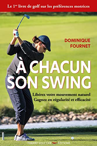 À chacun son swing - Libérez votre mouvement naturel...