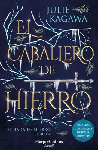 El Caballero de Hierro (El Hada de Hierro, Libro 4) (Fantasía Juvenil)