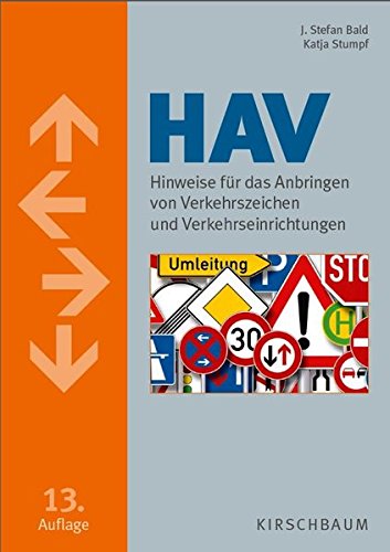 HAV: Hinweise für das Anbringen von Verkehrszeichen und Verkehrseinrichtungen: Verkehrstechnischer HAV: Hinweise für das Anbringen von Verkehrszeichen und Verkehrseinrichtungen: Verkehrstechnischer