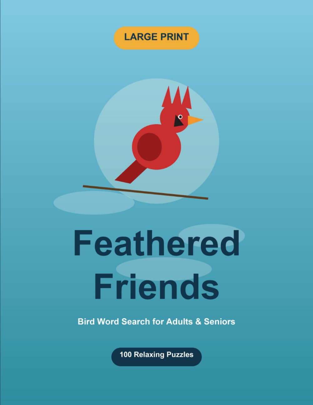 Feathered Friendz: Large Print Bird Word Search for Adults & Seniors | 100 Relaxing Puzzles with Backyard Birds, Songbirds, Birds of Prey & More | Easy Forward-Only Words, Solutions Included