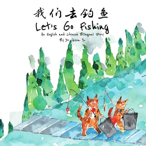 Let's Go Fishing: An English and Chinese Bilingual Story (Mandarin Storybooks for Kids)