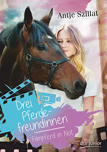 Drei Pferdefreundinnen - Filmpferd in Not (Pferdefreundinnen-Reihe, Band 1) Drei Pferdefreundinnen - Filmpferd in Not (Pferdefreundinnen-Reihe, Band 1)