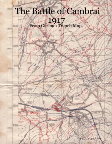 The Battle of Cambrai 1917 - From German Trench Maps für 18,85 EUR bei amazon.de Bild: The Battle of Cambrai 1917 - From German Trench Maps für 18,85 EUR bei amazon.de