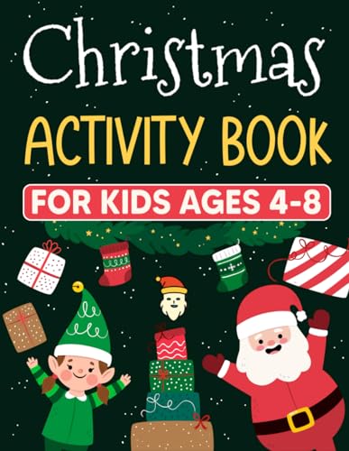 Christmas Activity Book for Kids Ages 4-8 Years Old: Mixed Puzzles Activity Book For Kids. Over 80 Fun Puzzles Includes Spot the Difference, Mazes, Dot To Dot, Math Games, Sudoku, Learning To Trace, Coloring Pages and Much More.