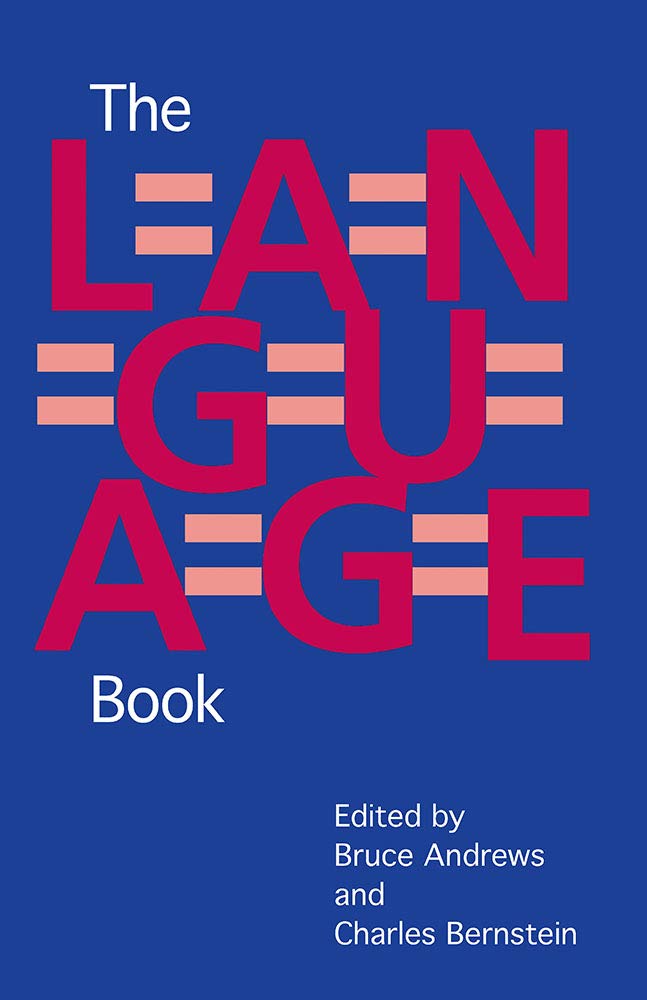 The L=A=N=G=U=A=G=E Book (Poetics of the New) By Bruce Andrews, Charles Bernste