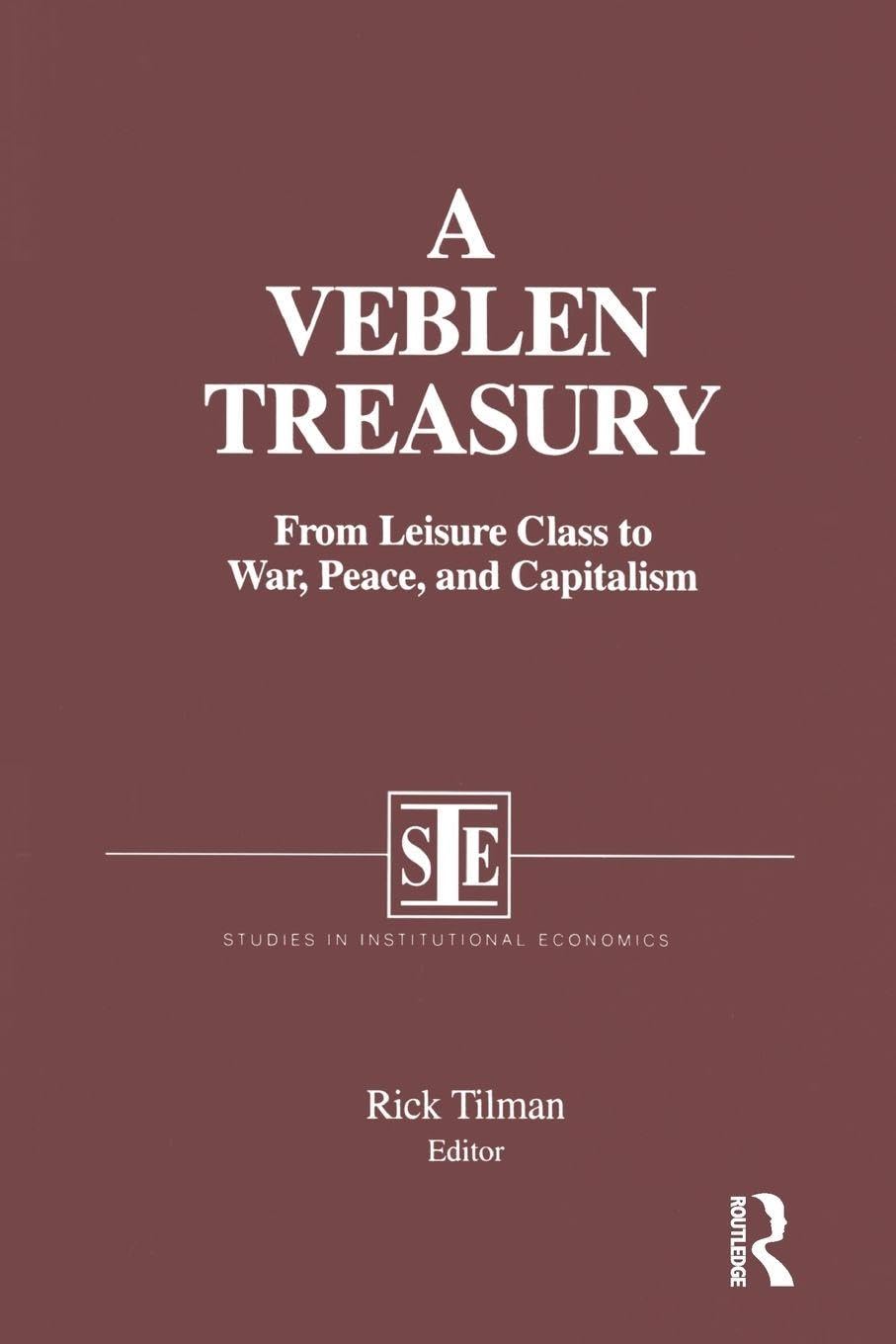 A Veblen Treasury: From Leisure Class to War, Peace and Capitalism (Studies on Contemporary China (M.E. Sharpe Paperback))
