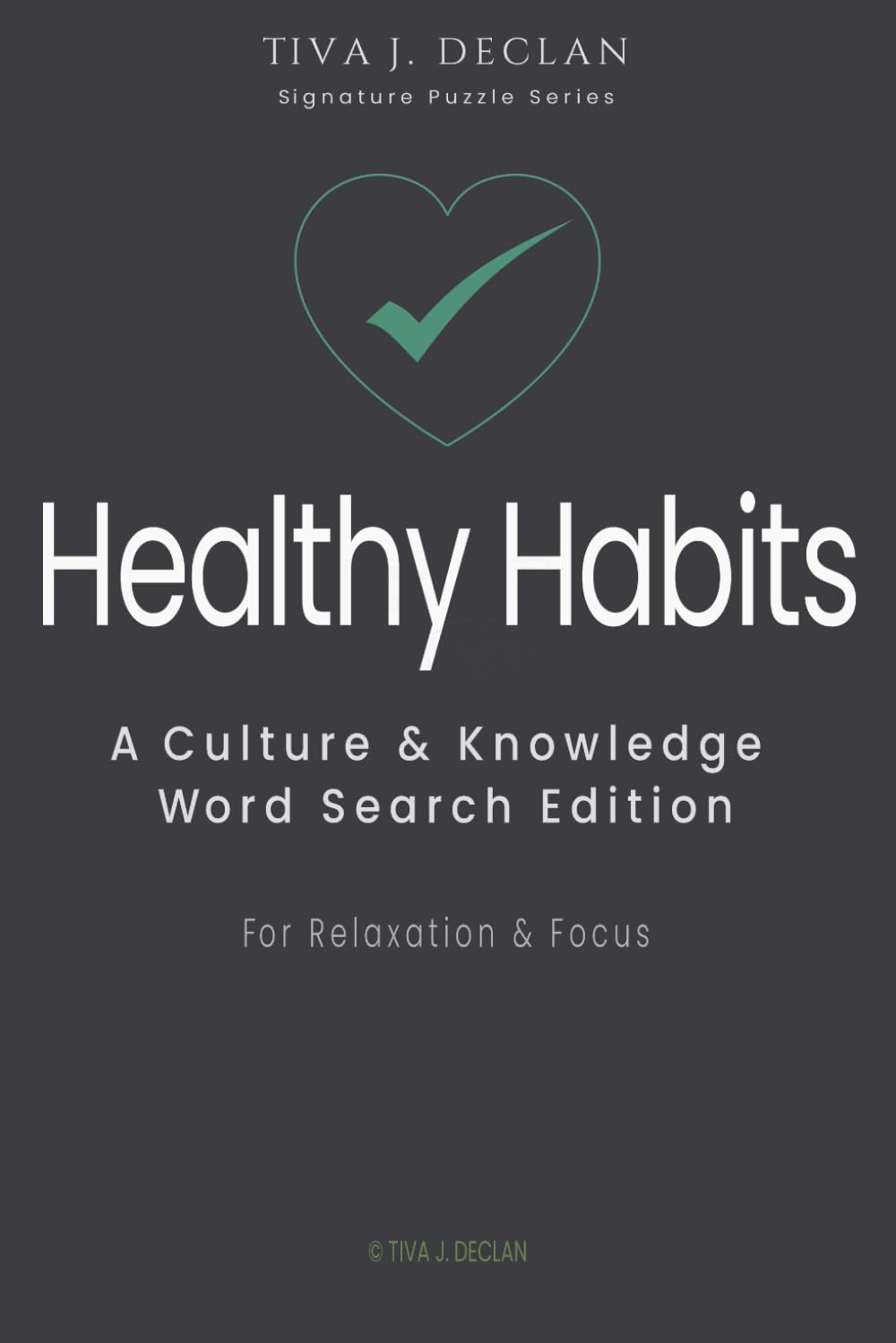 Healthy Habits: A Culture & Knowledge Word Search Edition • For Relaxation & Focus (The Tiva J. Declan Signature Puzzle)