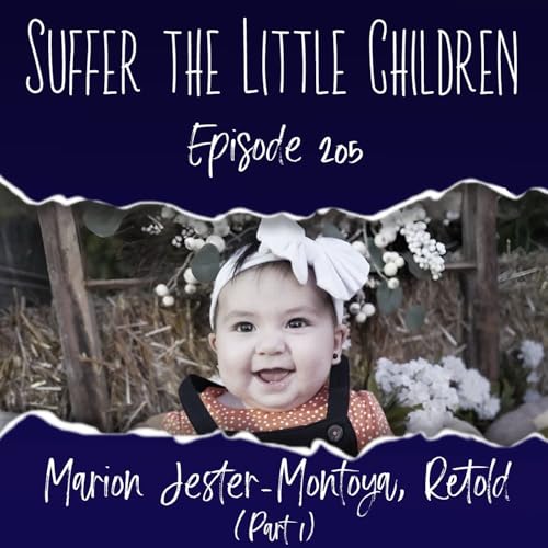Episode 205: Marion Jester-Montoya, Retold (Part 1)