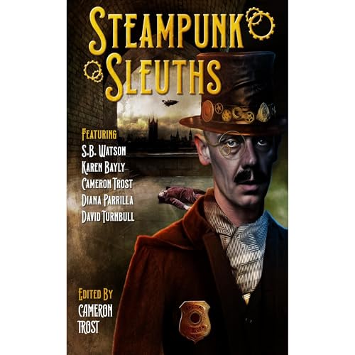 Steampunk Sleuths Audiolibro Por Cameron Trost, S.B. Watson, Karen Bayly, Diana Parrilla, David Turnbull arte de portada