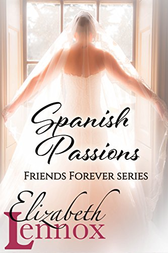 Spanish Passions (Friends Forever Book 2)