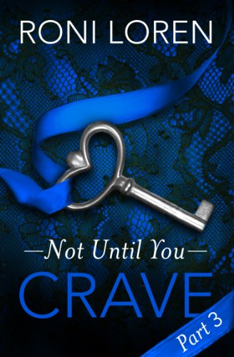 Crave: Not Until You, Part 3 (Loving on the Edge Series) (English Edition) Crave: Not Until You, Part 3 (Loving on the Edge Series) (English Edition)