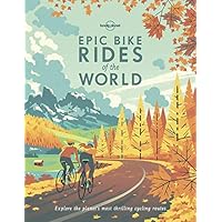 Lonely Planet Epic Bike Rides of the World