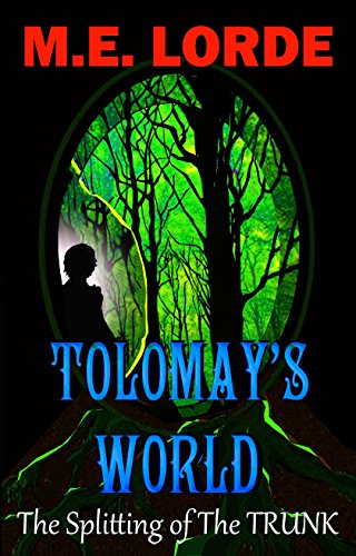 Amazon Com Tolomay S World The Splitting Of The Trunk Ebook Lorde M E Kindle Store Amazon Com Tolomay S World The Splitting Of The Trunk Ebook Lorde M E Kindle Store