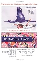 The Majestic Crane (English Only): An African-American Girl's Unique Journey to Asian Culture 1419605151 Book Cover