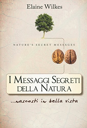 I Messaggi Segreti Della Natura... Nascosti In Bella Vista