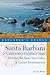Explorer's Guide Santa Barbara & California's Central Coast: A Great Destination: Includes the Santa Ynez Valley (Explorer's Great Destinations)