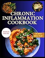 Chronic Inflammation Cookbook: Anti inflammatory recipes to relieve from joint and body pain B0F5NRDVRR Book Cover