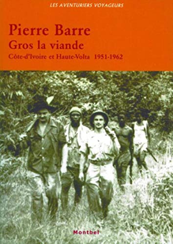 Gros la viande: Côte-d'Ivoire et Haute-Volta 1951-1962.