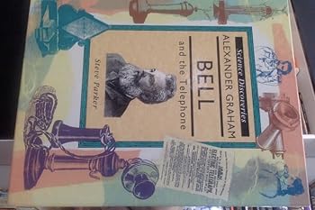 Alexander Graham Bell and the Telephone - Book  of the Science Discoveries