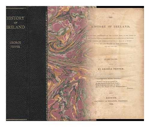 The History of Ireland. from the First Colonization of the Country ...