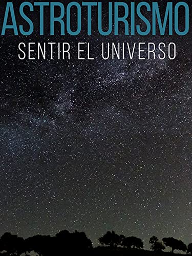 Astro-turismo, sentir el universo