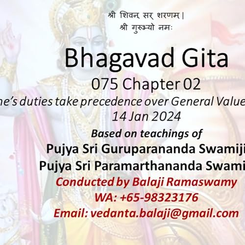 Page de couverture de Bhagavad Gita - Class 075 - Chapter 02 Slokas 30-31 - One’s duties take precedence over General Values - Class taken on 14 Jan 2024