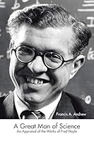 A Great Man of Science: An Appraisal of the Works of Fred Hoyle 1490751645 Book Cover