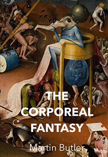 The Corporeal Fantasy: Waking Up From The Dream of Life (English Edition) The Corporeal Fantasy: Waking Up From The Dream of Life (English Edition)