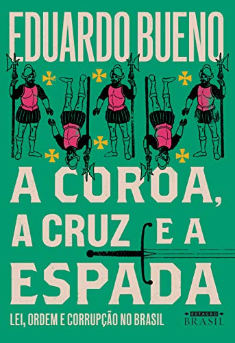 A coroa, a cruz e a espada (Brasilis Livro 4) (Portuguese Edition)