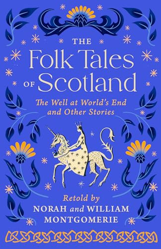 The Folk Tales of Scotland: The Well at the World's End and Other Stories
