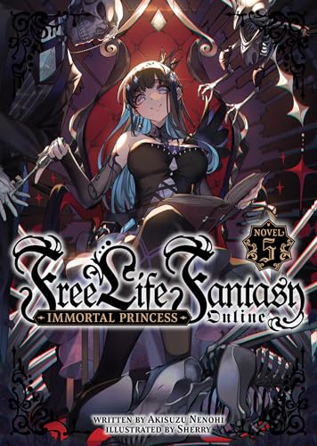 Free Life Fantasy Online: Immortal Princess (Light Novel) Vol. 5 (English Edition)