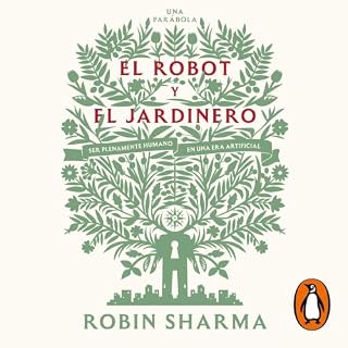 El robot y el jardinero Audiolibro Por Robin Sharma, Ricky Gil - translator arte de portada