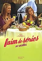 Faim de séries : 80 Recettes 2012374379 Book Cover