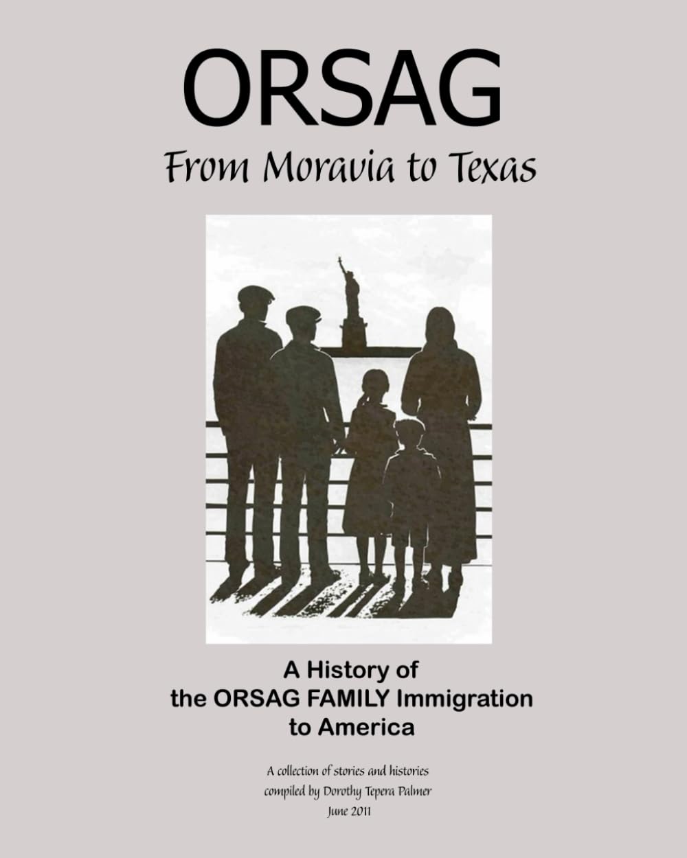 Orsag: From Moravia to Texas - A History of the Orsag Family Immigration to America