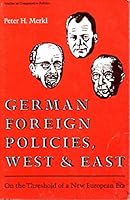 German foreign policies, West & East;: On the threshold of a new European era (Studies in comparative politics) 0874361346 Book Cover