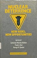 Nuclear Deterrence: New Risks, New Opportunities 0080327834 Book Cover