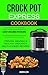 Crock Pot Express Cookbook: Proven, Amazing & Healthy Crockpot Multi-cooker Recipes (Latest 2018 Crock Pot Recipes) (English Edition)