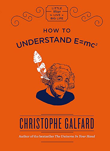 How to Understand E = mc² (Little Ways to Live a Big Life)