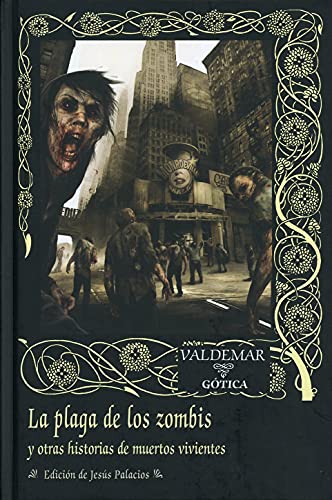 La plaga de los zombis: Y otras historias de muertos vivientes (Gótica)