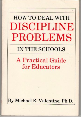 How To Deal With Discipline Problems in the Schools: A Practical Gude ...