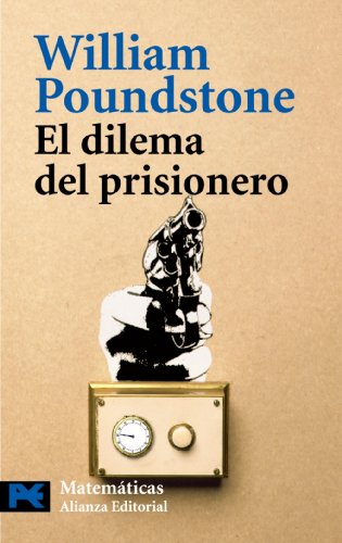 El dilema del prisionero: John von Neumann, la teoría de juegos y la bomba (El Libro De Bolsillo - El dilema del prisionero: John von Neumann, la teoría de juegos y la bomba (El Libro De Bolsillo -