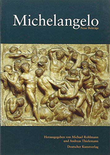 Michelangelo: Akten des Michelangelo-Kolloquiums veranstaltet vom Kunsthistorischen Institut der Universität zu Köln am Italienischen Kulturinstitut Köln 7.-8. November 1996