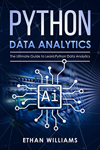 Python Data Analytics: The Ultimate Guide to Learn Python Data ...